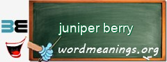 WordMeaning blackboard for juniper berry